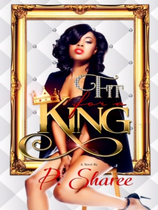 Title details for Fit For a King by P. Sharee - Wait list